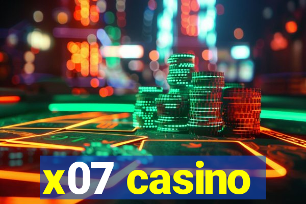 x07 casino